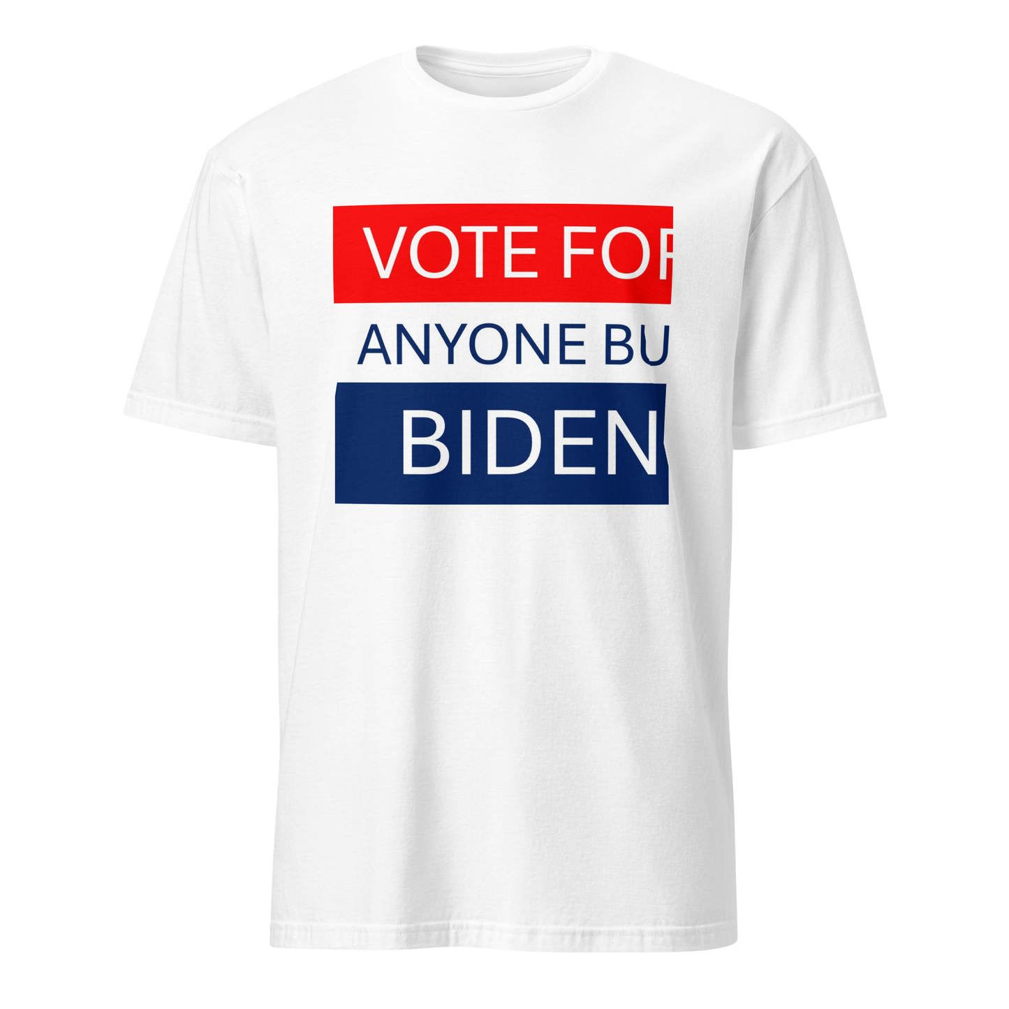 Vote for Anyone but Biden | Unisex Basic Softstyle T-Shirt | Gildan 64000 | Unisex Basic Softstyle T-Shirt | Gildan 64000